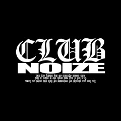 CLUB NOIZE