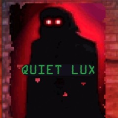Quiet Lux