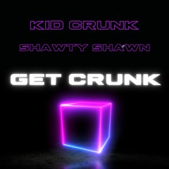 Kid Crunk & Shawty Shawn
