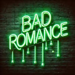 Bad romance