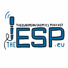 The ESP - European Skeptics Podcast
