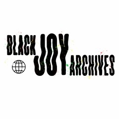 Black Joy Archives