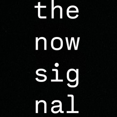 the now signal