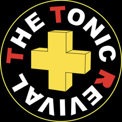 The Tonic Revival