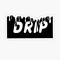 THE DRIP!