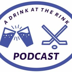 Drink at the Rink Podcast