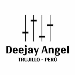 Deejay Angel - Trujillo Perú