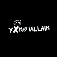 YXNG VILLAIN