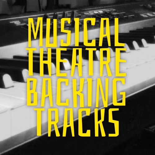 Stream Musical Theatre Backing Tracks music Listen to songs, albums