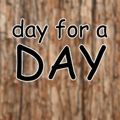 Day for a Day [CANCELED]