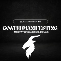 GoatedManifesting