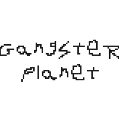 Gangster Planet Podcast