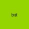 brat