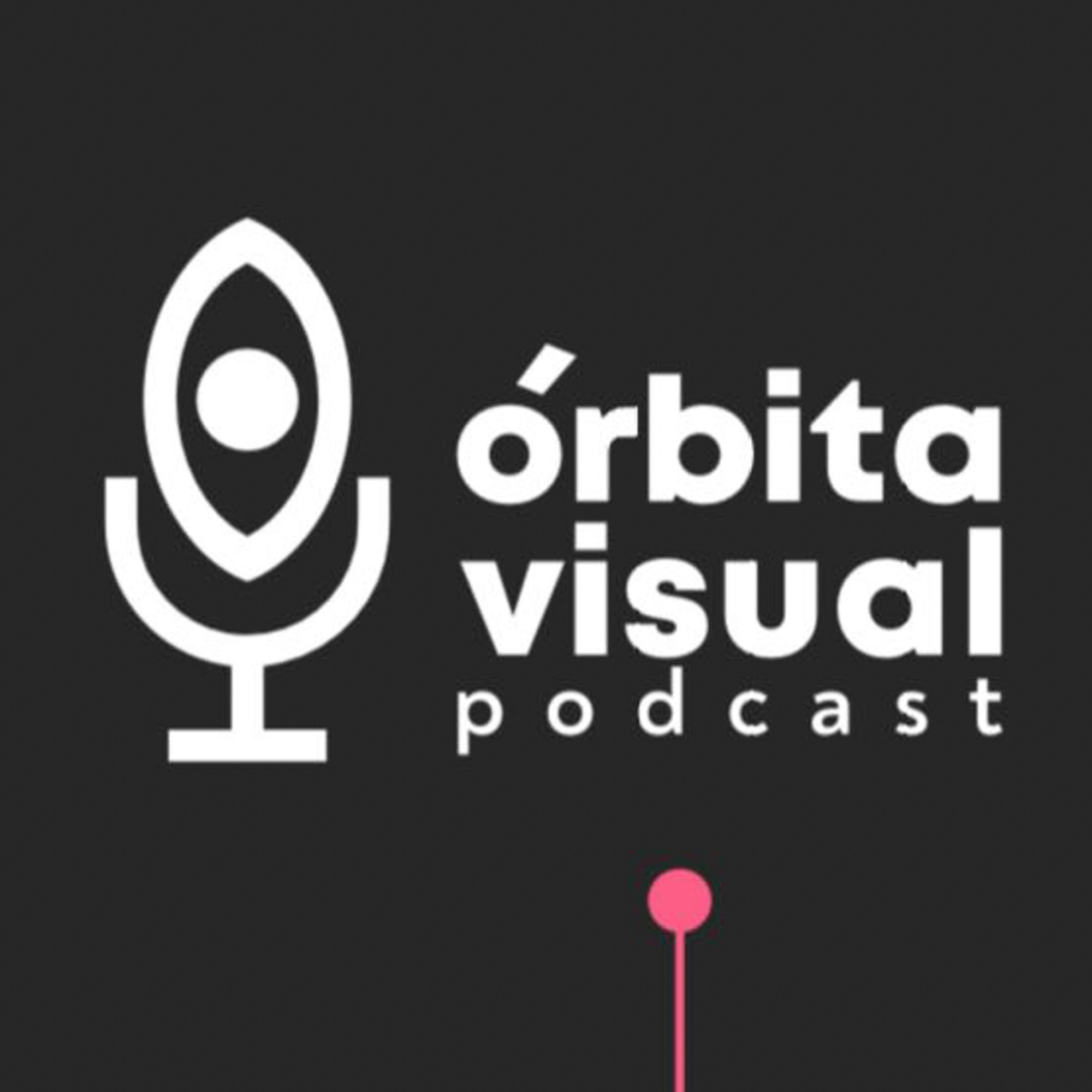 PodCast Órbita Visual