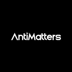 AntiMatters
