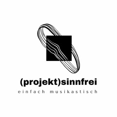 (projekt)sinnfrei