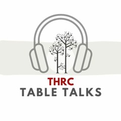 THRC Table Talks