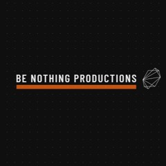 Be Nothing Productions