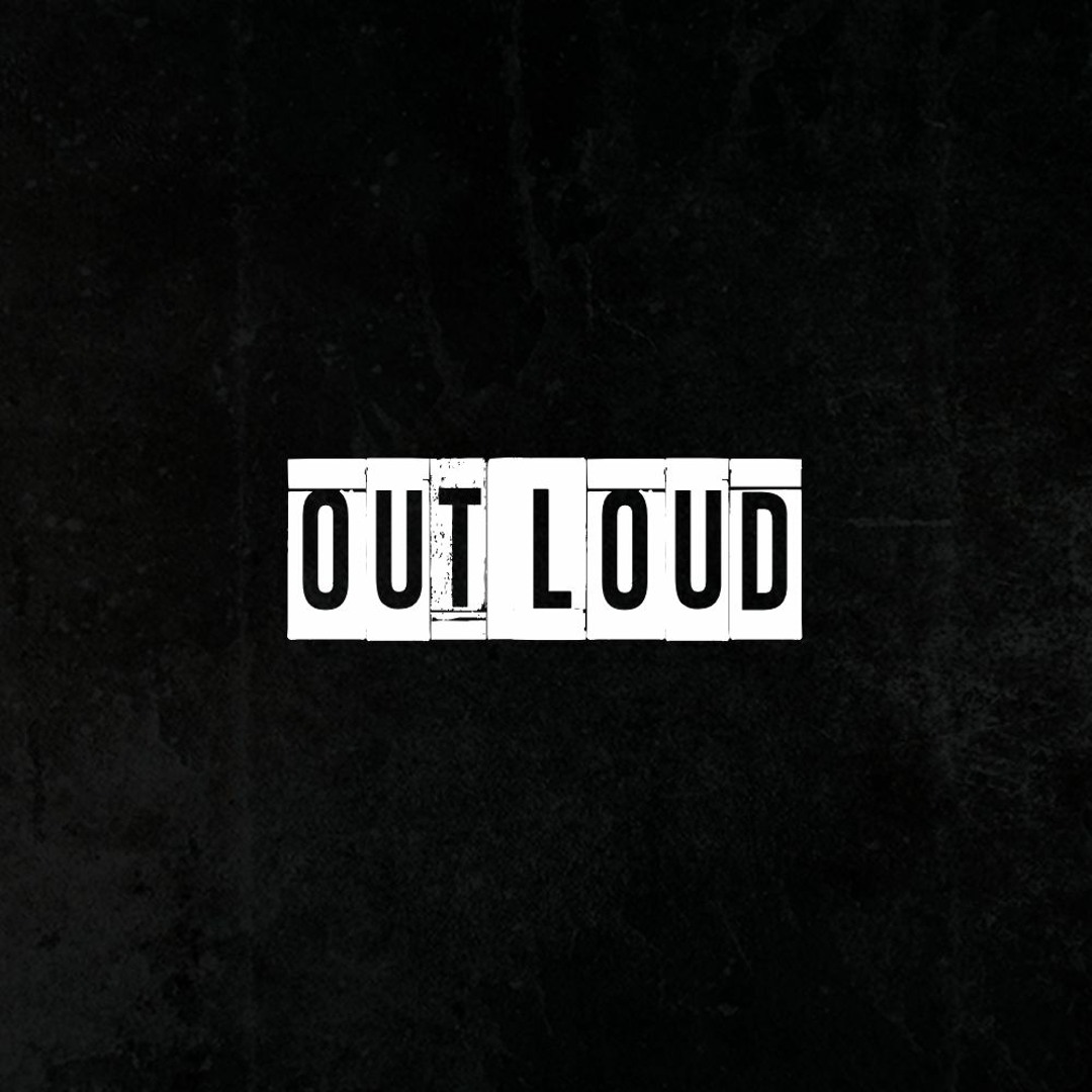 Stream OUT LOUD music | Listen to songs, albums, playlists for