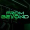 From Beyond
