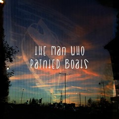 The Man Who Painted Boats