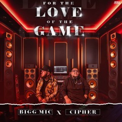 Bigg Mic x Cipher