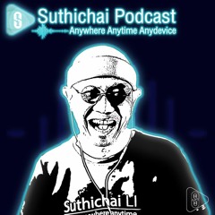 Suthichai Podcast