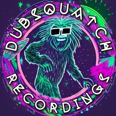 Dubsquatch Recordings