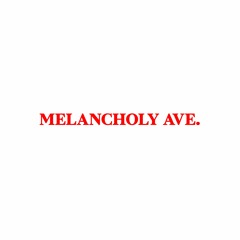Melancholy Ave.