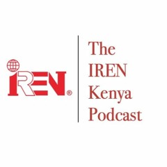 The IREN Kenya Podcast