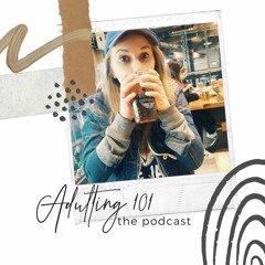 Adulting 101 || A Podcast for Millennials