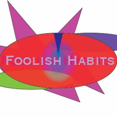 Foolish Habits