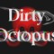 Dirty Octopus