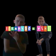 Fernando & Yes F