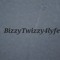 @BizzyTwizzy4lyfe