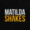 Matilda Shakes