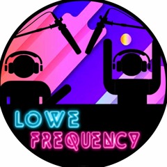 Lowe Frequency Podcast