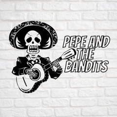 Pepe and the Bandits