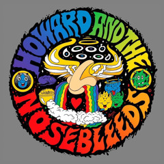 Howard and the Nosebleeds