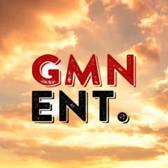 🔥GMN Ent.🔥