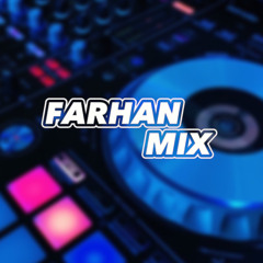 FARHAN MIX 2ND
