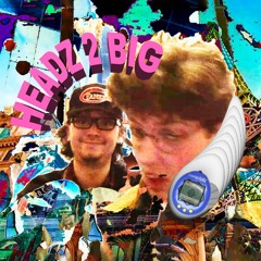 Headz 2 Big