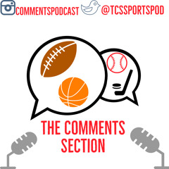 The Comments Section Sports Podcast