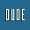 dude