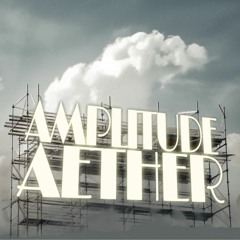 Amplitude Aether