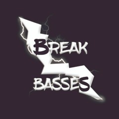 Break Basses