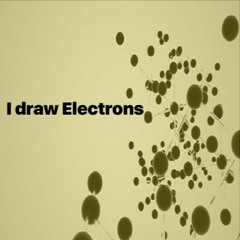 I draw Electrons