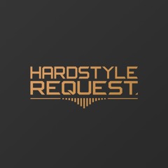 Hardstyle Request