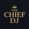 The Chief DJ