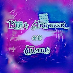 King Arthur on Mars
